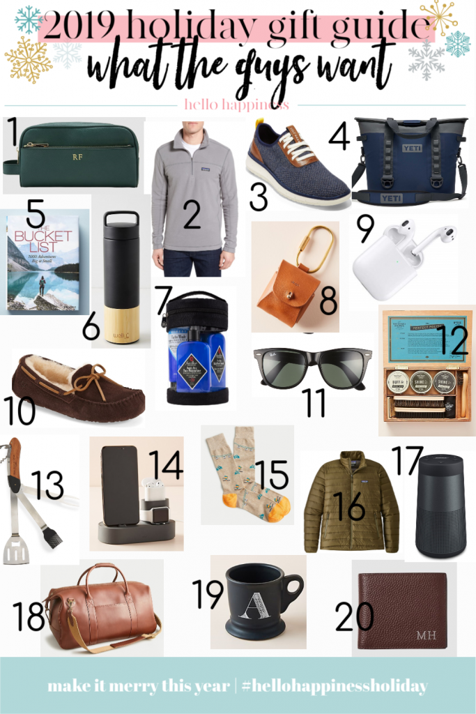2019 holiday gift guide | Best Gifts for Him by popular Nashville life and style blog, Hello Happiness: collage image of Pine Wash Dopp Kit, Fleece Pullover, Cole Haan Stitchlite Sneaker, Yeti Hopper M30 Cooler, Bucket List Book, Welly Travel Water Bottle, Mr Big Jack Black Toiletry Set, Leather Airpod Case, Air Pods w/Wireless Case, Olsen Moccasin Slipper, Classic Wayfarer Sunglasses,  Shoe Cleaning Kit, King of the Grill Tool Set, Elago Charging Station, Ski Lift Socks, Down Sweater Jacket, Bose Revolve Bluetooth Speaker, Leather Weekender Bag, Noir Monogram Mug and Pebbled Leather Wallet
